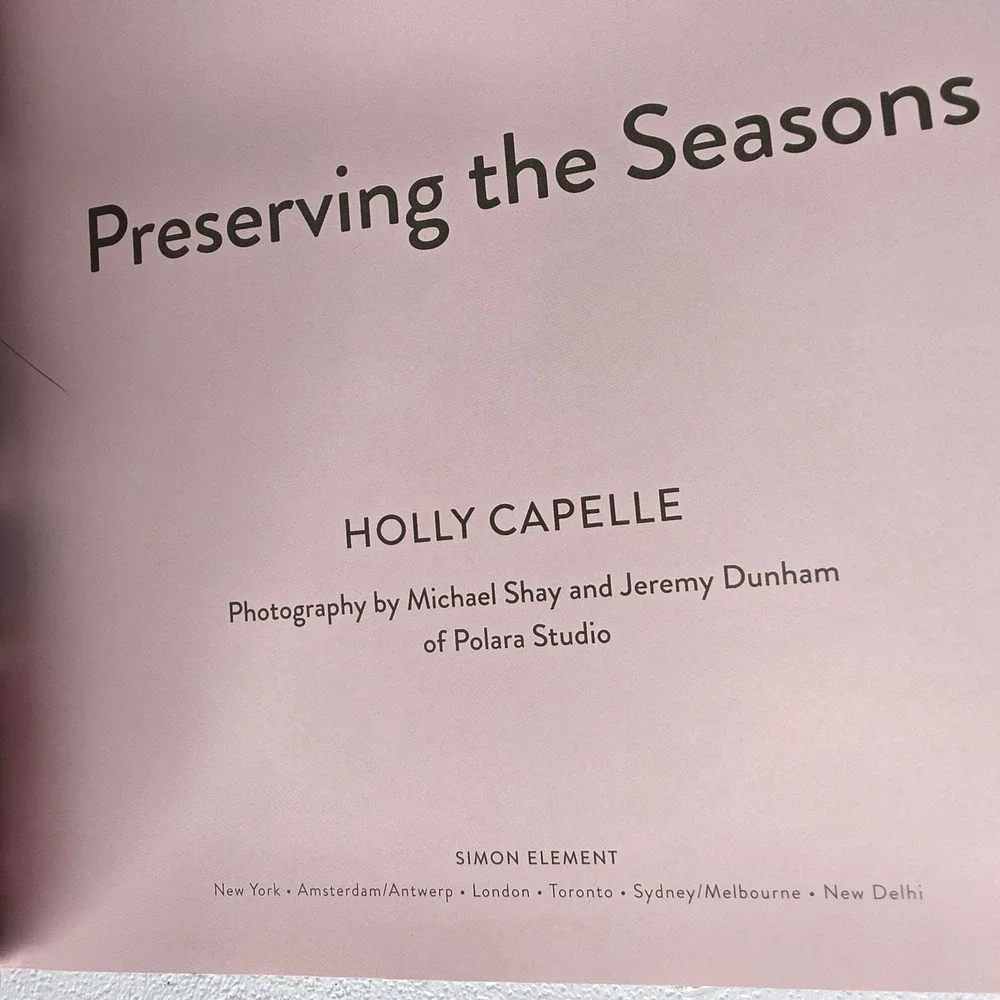 Holly Capelle Preserving the Seasons Cookbook Canning Guide Homestead  Gardening
